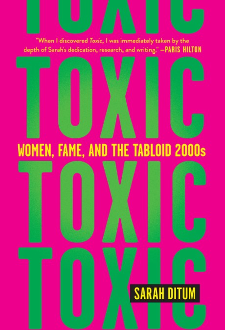 Cover image for Toxic: Women, Fame, and the Tabloid 2000s