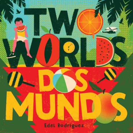 Two Worlds (Dos mundos) A First Picture Book of English and Spanish Words