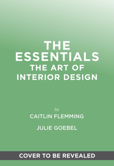 Cover image for Essentials The Art of Interior Design