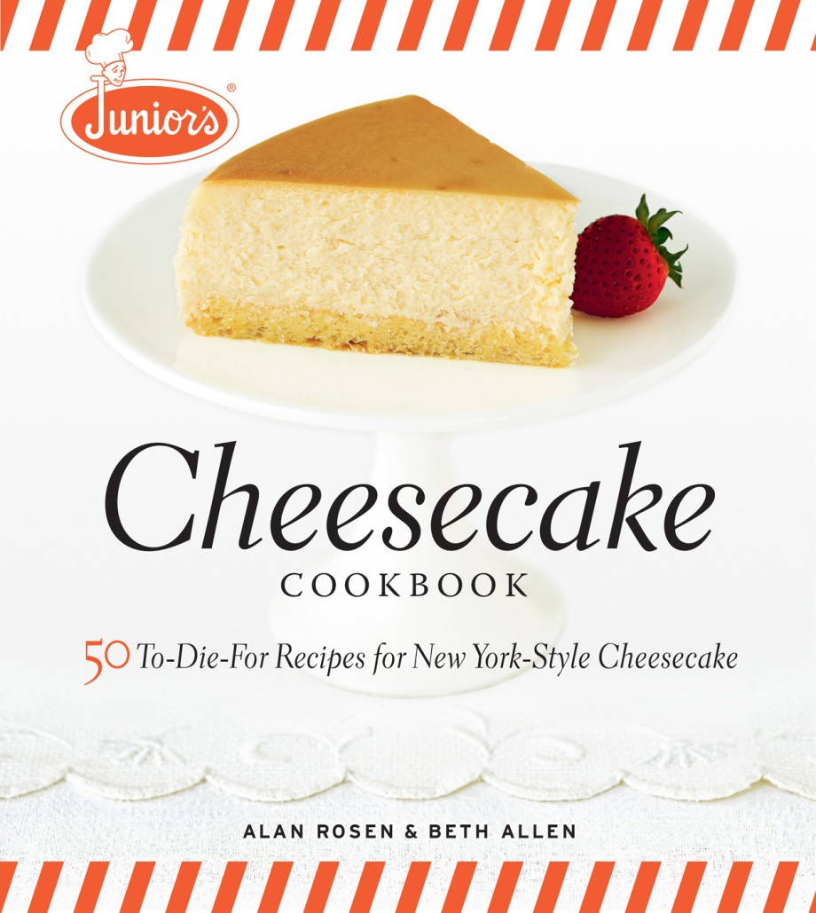 Cover for Junior's Cheesecake Cookbook 50 To-Die-For Recipes of New York-Style Cheesecake