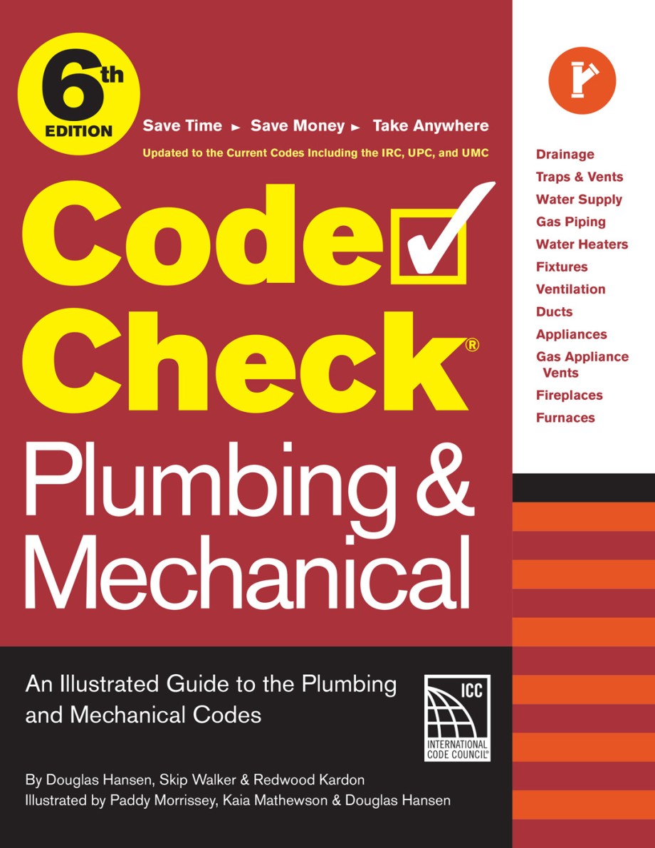 Code Check Plumbing & Mechanical 6th Edition An Illustrated Guide to the Plumbing & Mechanical Codes