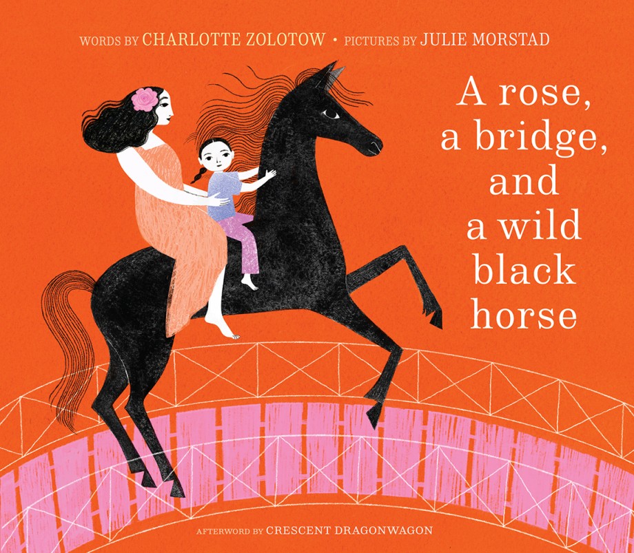 Rose, a Bridge, and a Wild Black Horse The Classic Picture Book, Reimagined