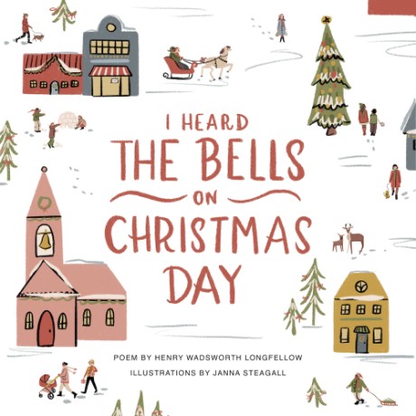 Cover image for I Heard the Bells on Christmas Day An Illustrated Keepsake Book