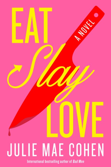 Cover image for Eat, Slay, Love A Novel