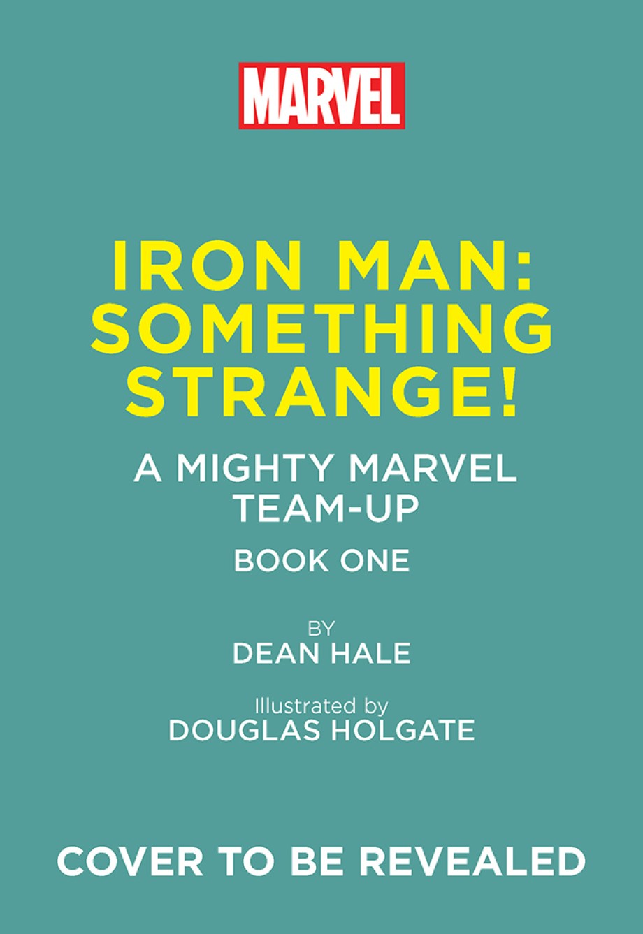 Iron Man: Something Strange! (A Mighty Marvel Team-Up) An Original Graphic Novel