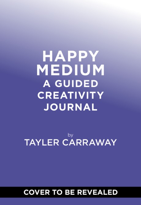 Cover image for Happy Medium A Guided Creativity Journal