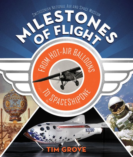 Cover image for Milestones of Flight From Hot-Air Balloons to SpaceShipOne