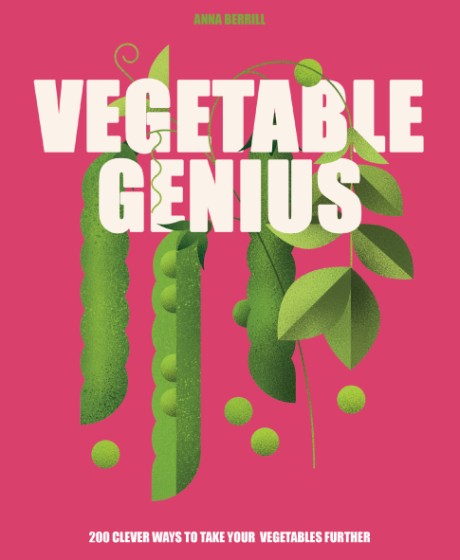 Cover image for Vegetable Genius 200 clever recipes to hero your veggies!