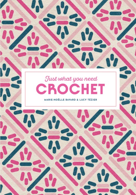 Cover image for Crochet: Just What You Need