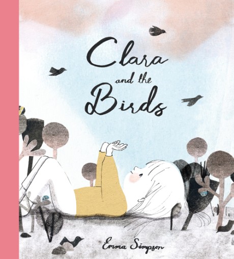 Cover image for Clara and the Birds A Picture Book