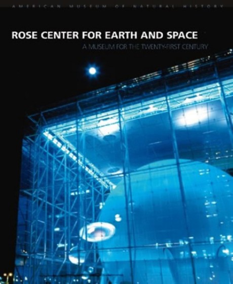 Cover image for Rose Center for Earth and Space A Museum for the Twenty-First Century