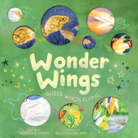 Cover image for Wonder Wings Guess Who’s Flying (The Nature Riddles and Rhymes Series)