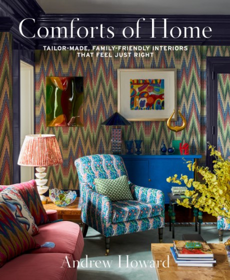 Cover image for Comforts of Home Tailor-Made, Family-Friendly Interiors That Feel Just Right