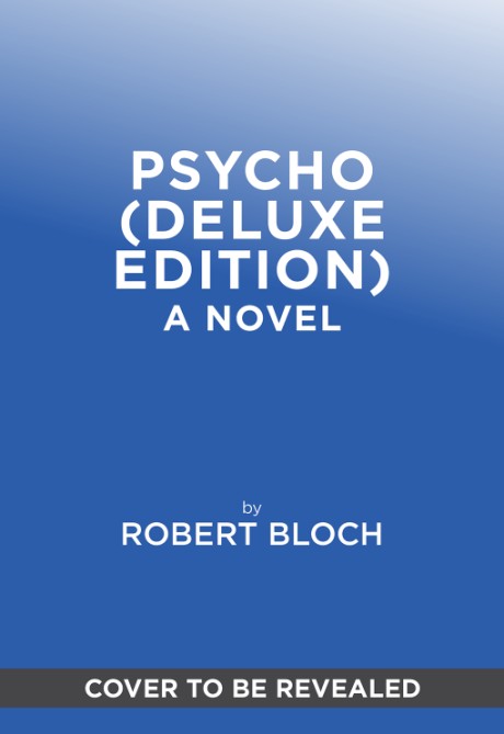 Cover image for Psycho (Deluxe Edition) A Novel