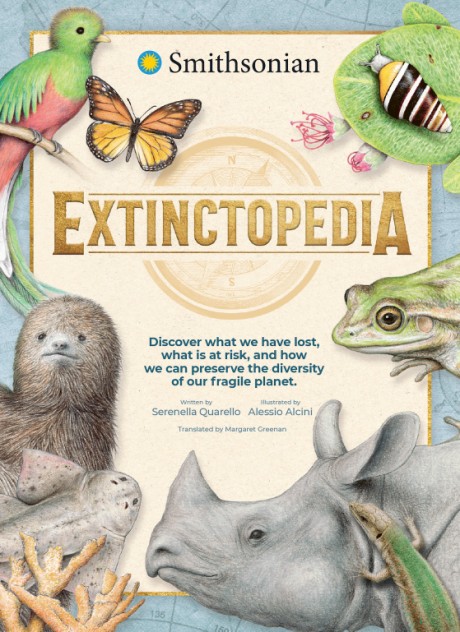Cover image for Extinctopedia Discover those we have lost, those at risk and how we can preserve the diversity of our fragile planet