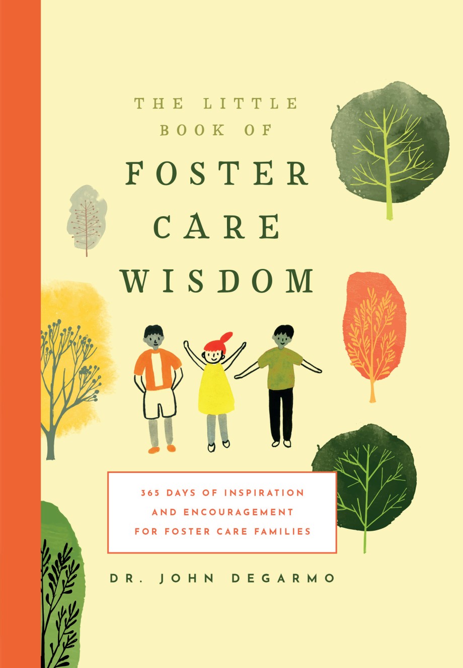 Little Book of Foster Care Wisdom 365 Days of Inspiration and Encouragement for Foster Care Families