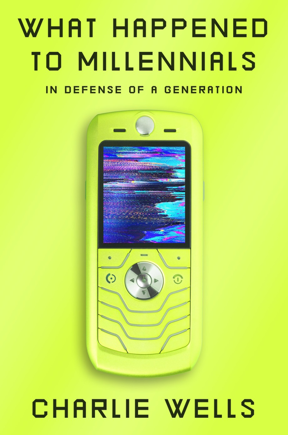 Cover for What Happened to Millennials In Defense of a Generation