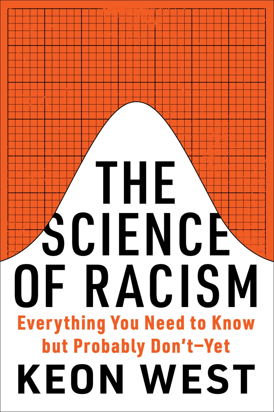 Science of Racism Everything You Need to Know but Probably Don't—Yet