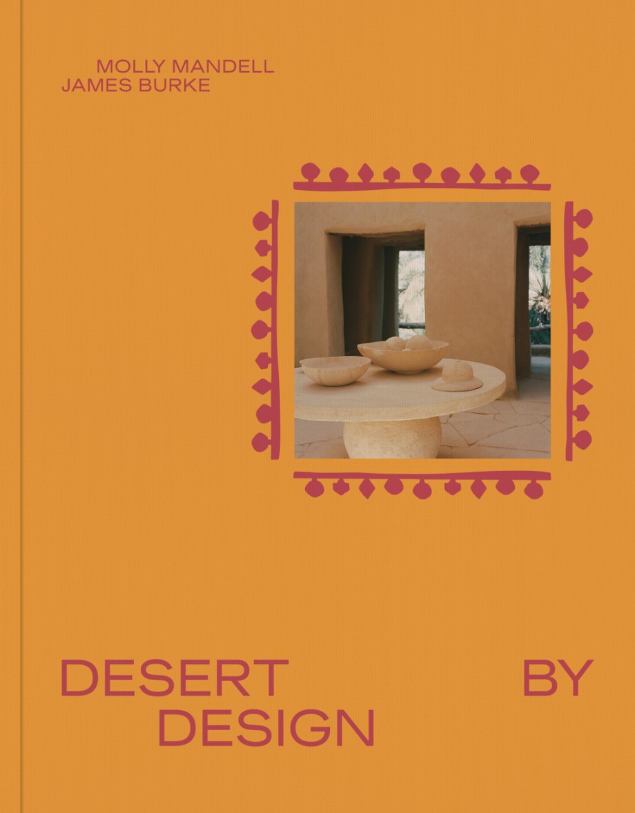 Desert by Design Creative Minds, Arid Places, Tailor-Made Spaces