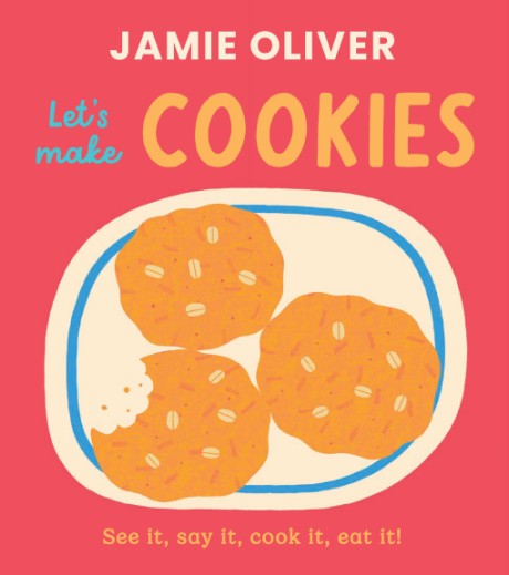 Cover image for Let's Make Cookies See it, Say It, Cook It, Eat It!