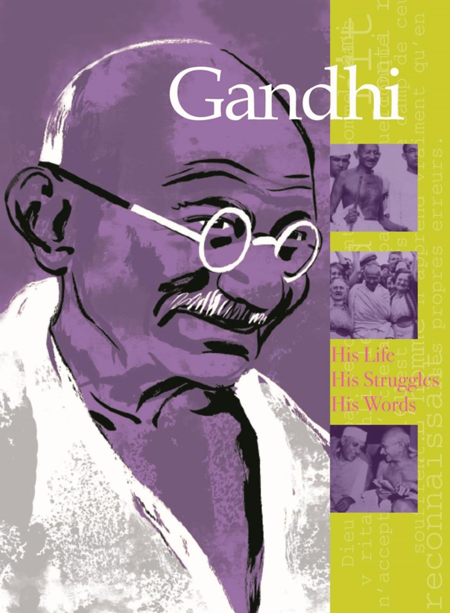 Gandhi His Life, His Struggles, His Words