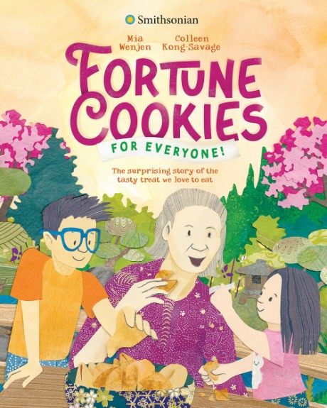 Cover image for Fortune Cookies for Everyone! (Smithsonian) The Surprising Story of the Tasty Treat We Love to Eat