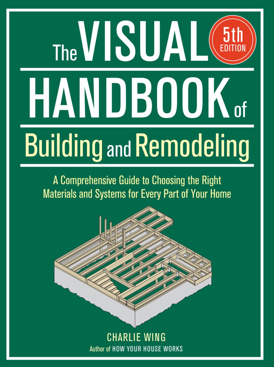 Visual Handbook of Building and Remodeling 