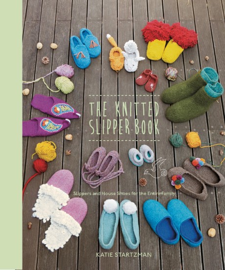 Cover image for Knitted Slipper Book Slippers and House Shoes for the Entire Family