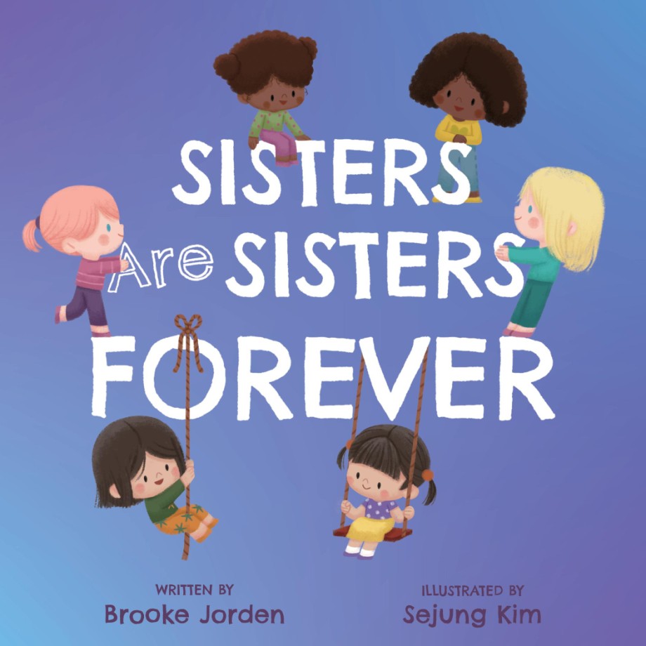 Sisters Are Sisters Forever A Board Book about Sibling Love