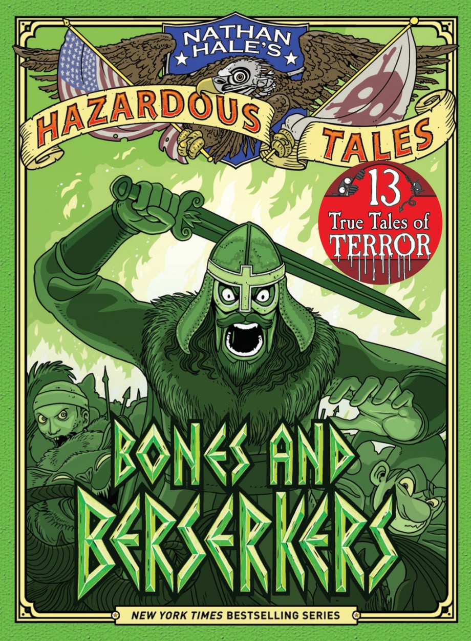 Bones and Berserkers (Nathan Hale's Hazardous Tales #13) 13 Spooky Tales from American History