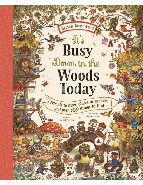 Cover image for It's Busy Down in the Woods Today Friends to Meet, Places to Explore, and Over 100 Things to Find