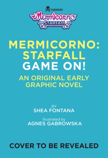 Cover image for Mermicorno: Starfall—GAME ON! An Early Graphic Novel