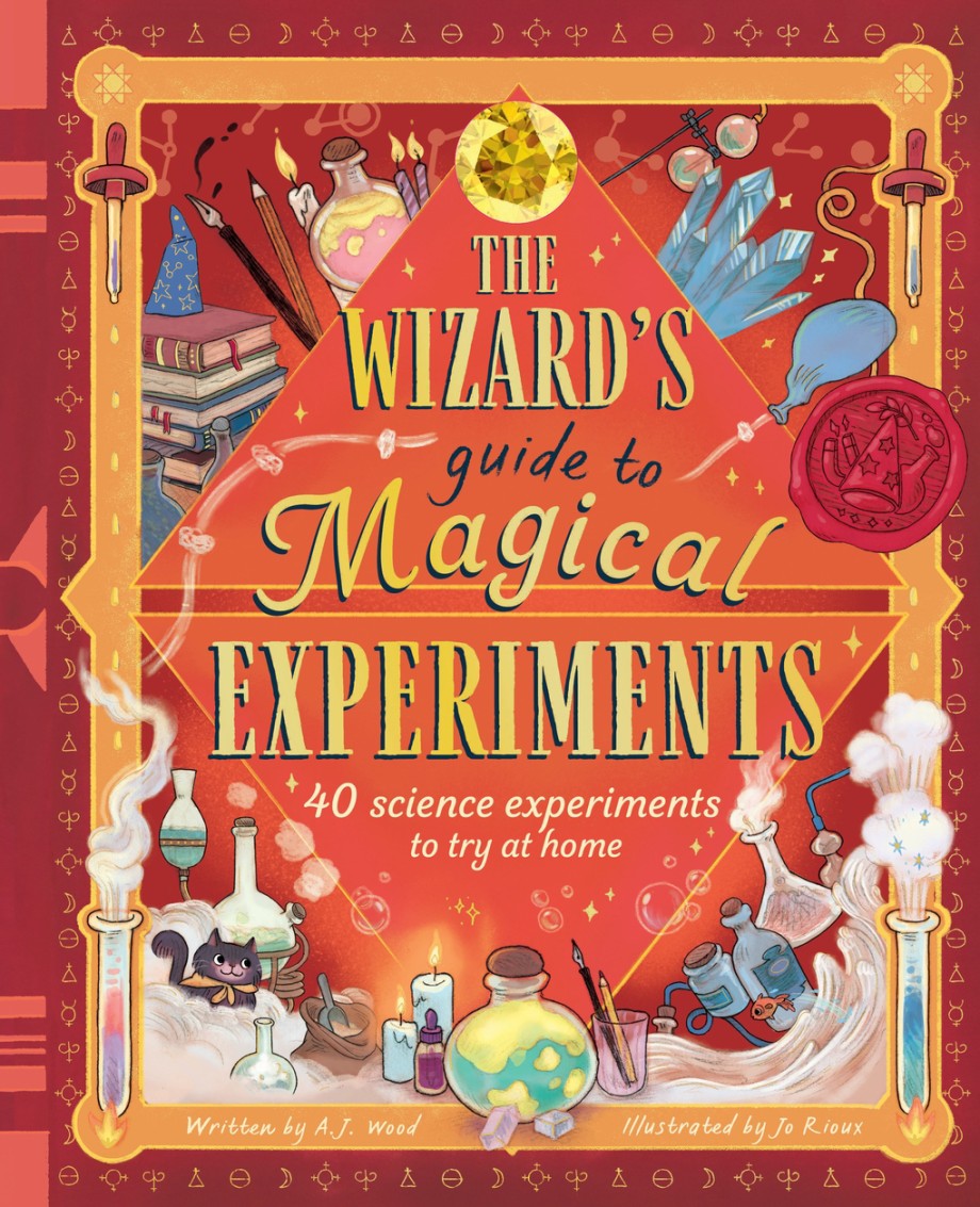 Wizard's Guide to Magical Experiments 40 Science Experiments to Try at Home