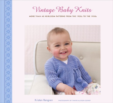 Cover image for Vintage Baby Knits More Than 40 Heirloom Patterns from the 1920s to the 1950s