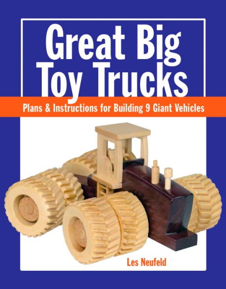 Cover image for Great Big Toy Trucks Plans and Instructions for Building 9 Giant Vehicles