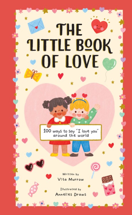 Cover image for Little Book of Love 100 Ways to Say "I Love You" Around the World