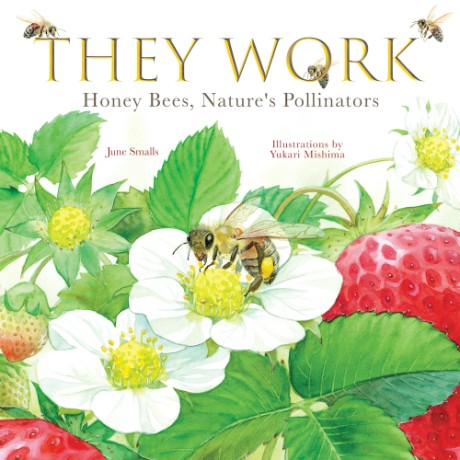 Cover image for They Work Honey Bees, Nature's Pollinators