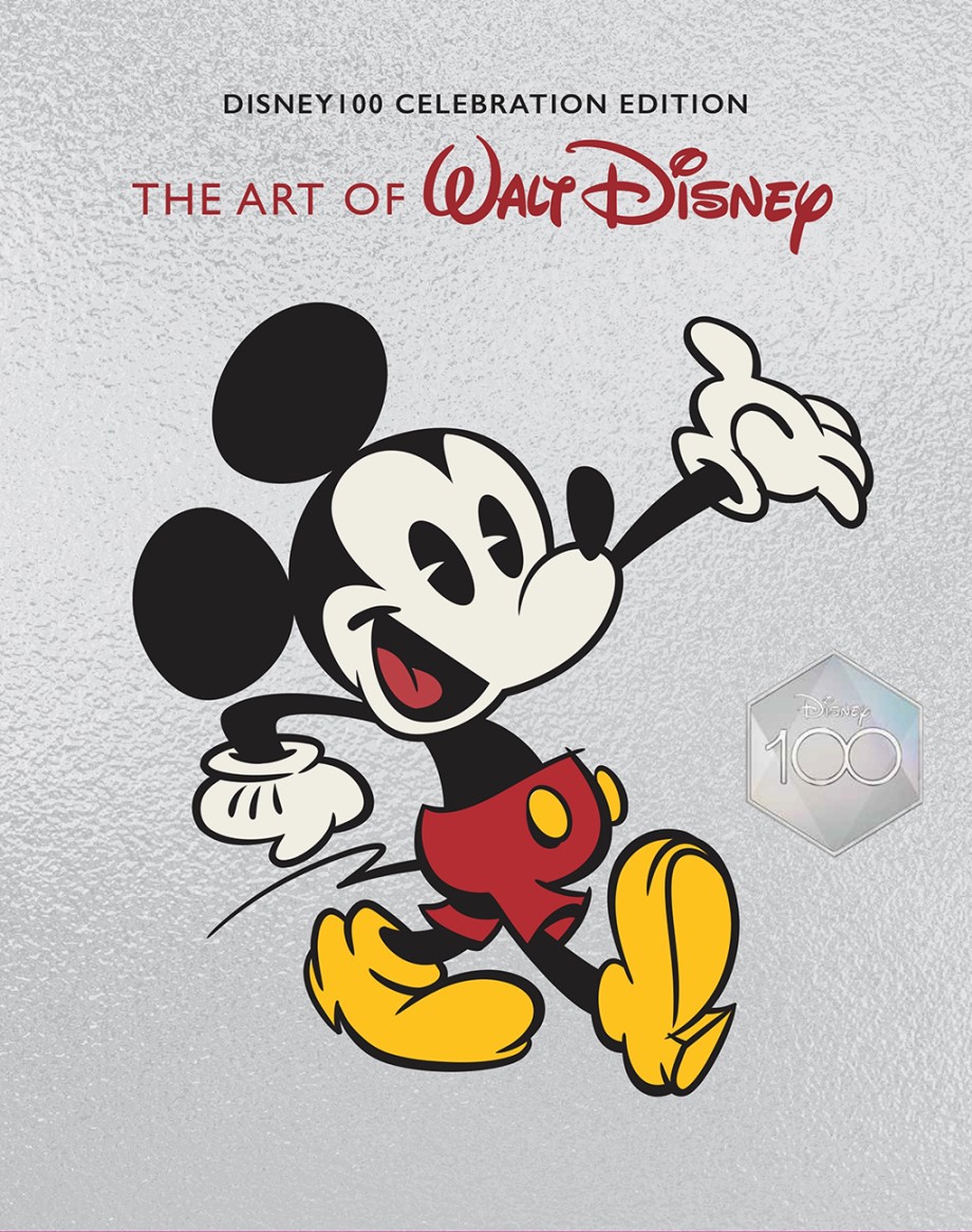 Art of Walt Disney: From Mickey Mouse to the Magic Kingdoms and Beyond Disney 100 Celebration Edition