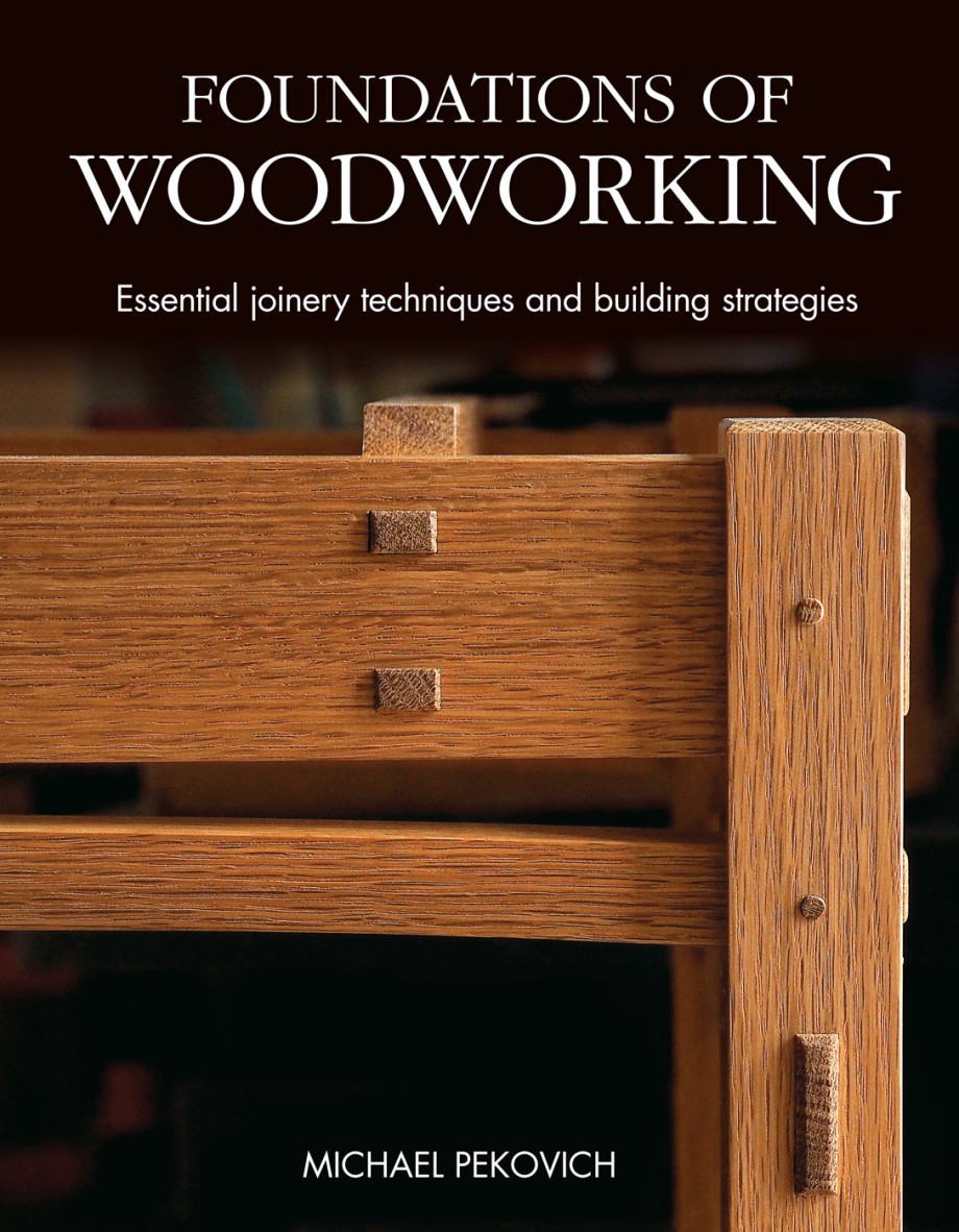 Cover for Foundations of Woodworking Essential Joinery Techniques and Building Strategies