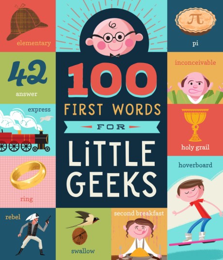 Cover image for 100 First Words for Little Geeks 