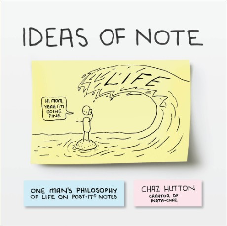 Cover image for Ideas of Note One Man's Philosophy of Life on Post-It ® Notes