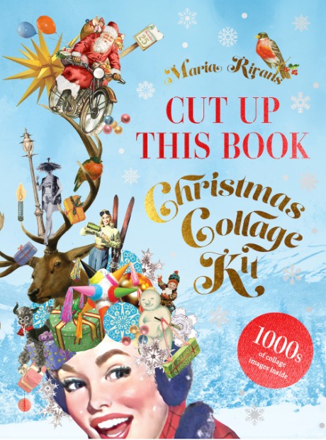 Cover image for Cut Up This Book: Christmas Collage Kit