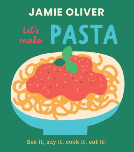 Cover image for Let's Make Pasta See it, Say It, Cook It, Eat It!