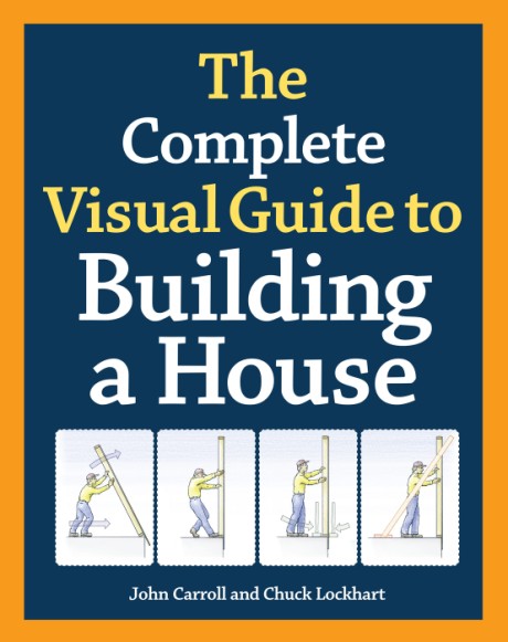 Cover image for Complete Visual Guide to Building a House 