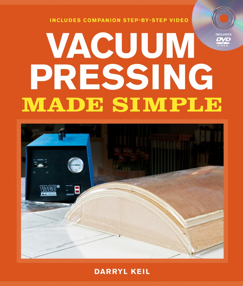 Vacuum Pressing Made Simple A Book and Step-By-Step Companion DVD