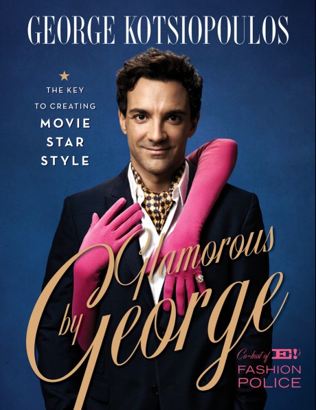 Cover image for Glamorous by George The Key to Creating Movie-Star Style