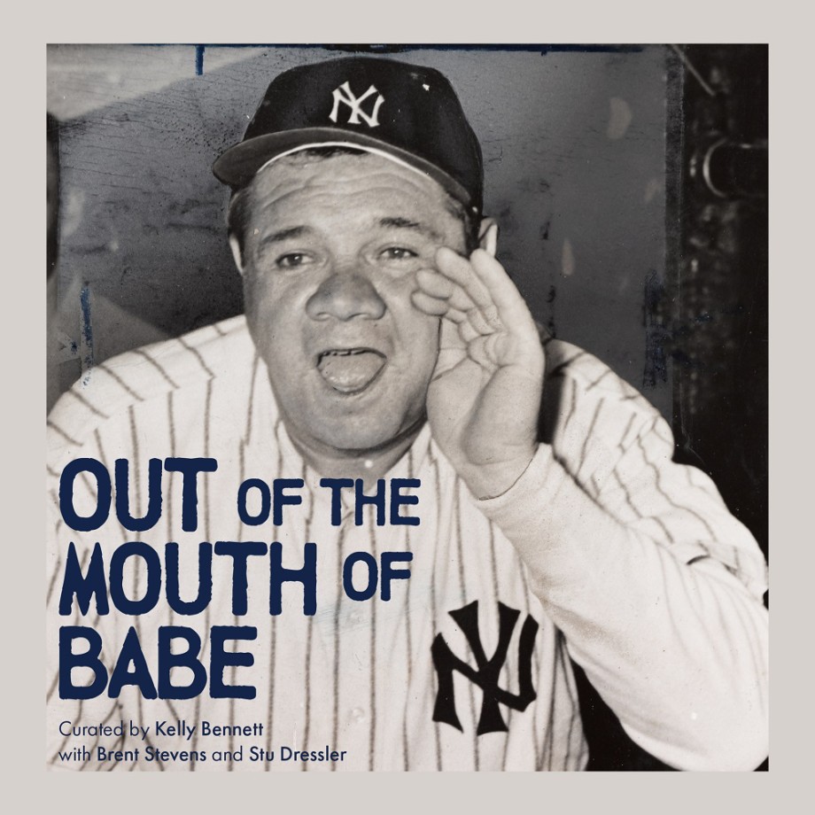 Out of the Mouth of Babe Babe Ruth on Life: Pitching, Hitting, Striking Out, and Coming Back Swinging