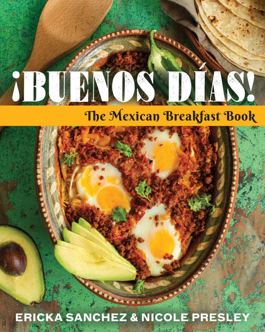 ¡Buenos Dias! The Mexican Breakfast Book