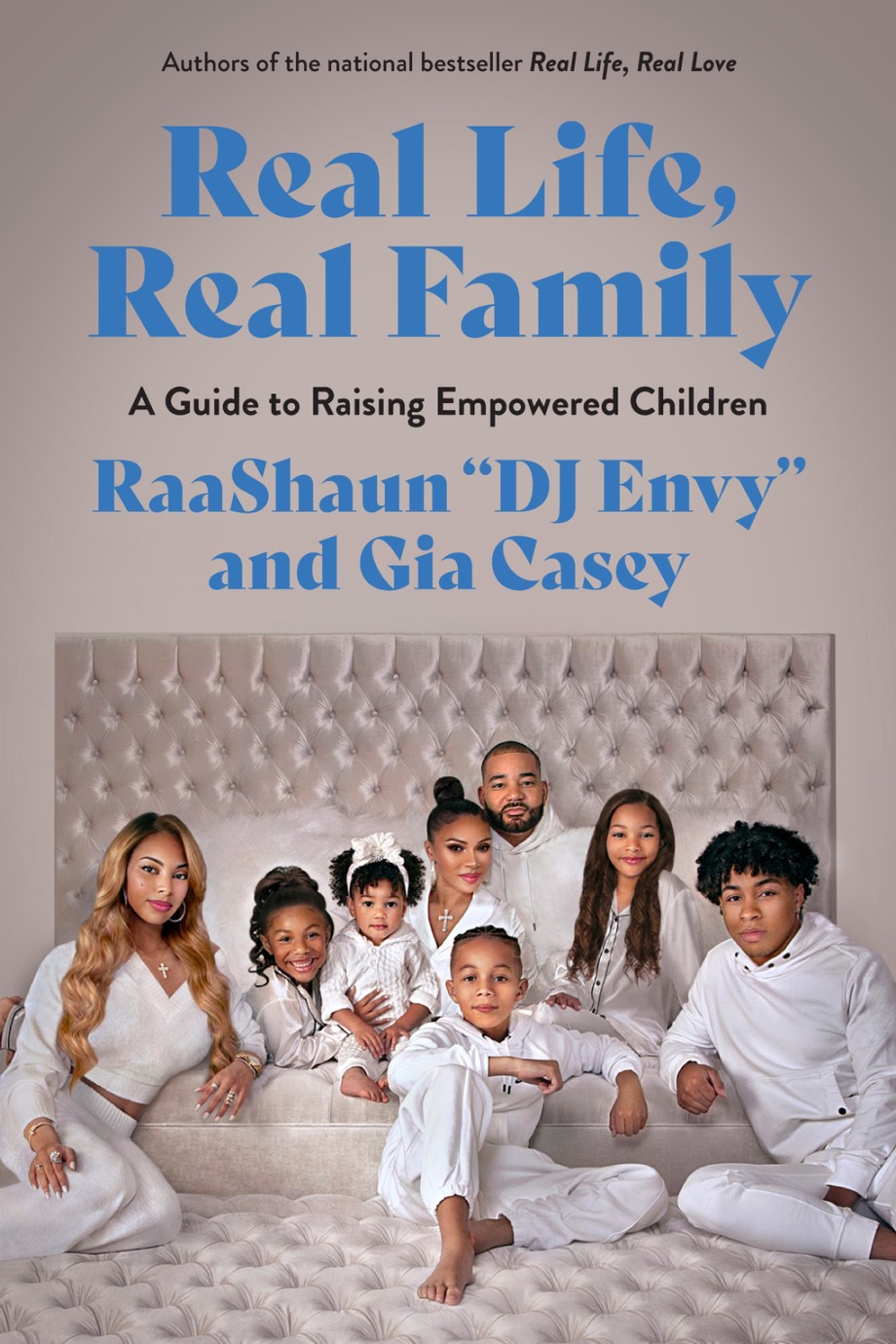 Real Life, Real Family A Guide to Raising Empowered Children