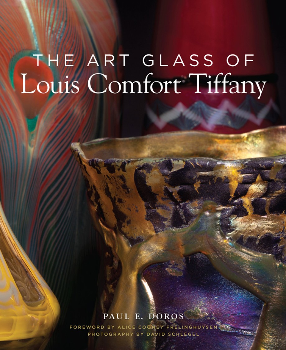 The Art Glass of Louis Comfort Tiffany a book by Paul Doros, David  Schlegel, and Alice Cooney Frelinghuysen